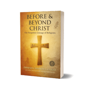 BEFORE & BEYOND CHRIST: The Forgotten Lineage of Religions