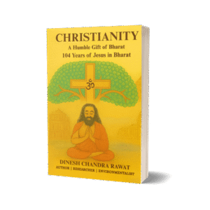 Christianity- A Humble Gift of Bharat: 104 Years of Jesus in Bharat